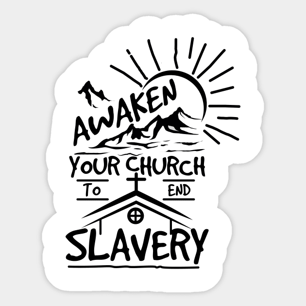 'Awaken Your Church To End Slavery' Human Trafficking Shirt Sticker by ourwackyhome